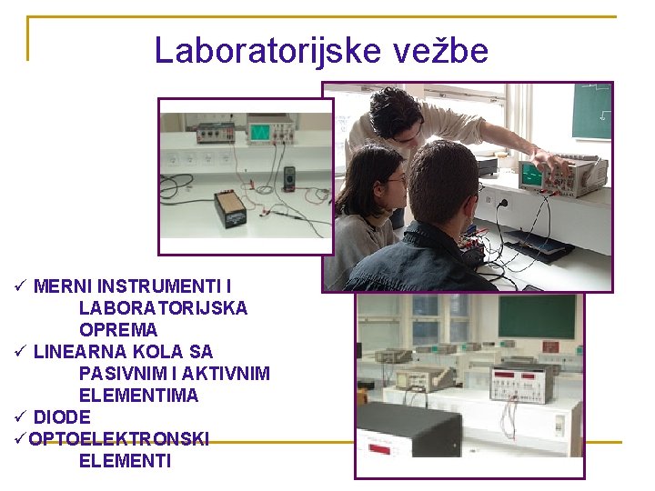 Laboratorijske vežbe ü MERNI INSTRUMENTI I LABORATORIJSKA OPREMA ü LINEARNA KOLA SA PASIVNIM I