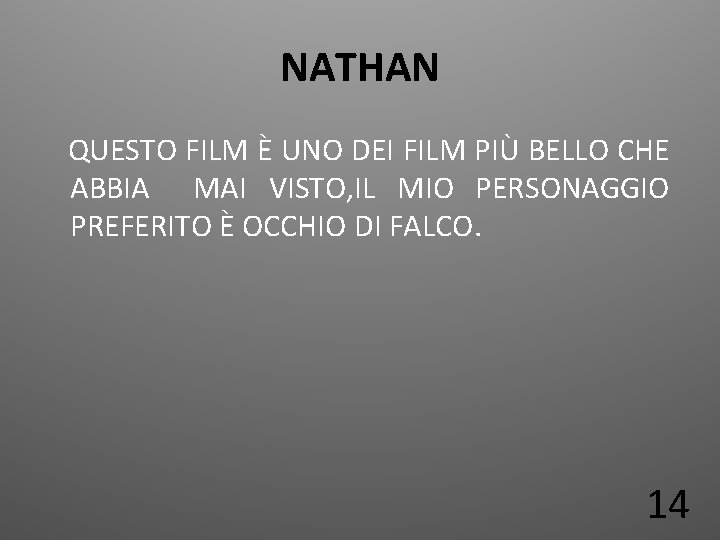 NATHAN QUESTO FILM È UNO DEI FILM PIÙ BELLO CHE ABBIA MAI VISTO, IL