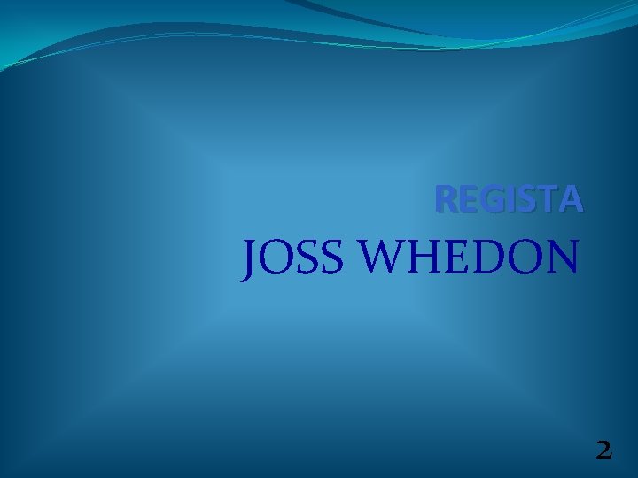 REGISTA JOSS WHEDON 2 