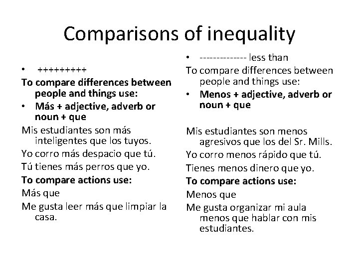 Comparisons of inequality • +++++ To compare differences between people and things use: •