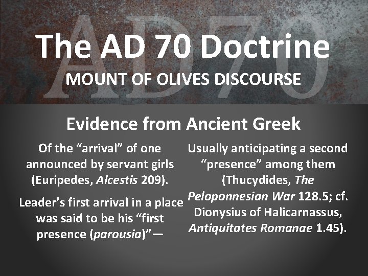 AD 70 The AD 70 Doctrine MOUNT OF OLIVES DISCOURSE Evidence from Ancient Greek