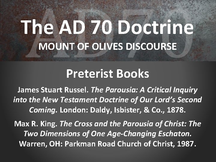 AD 70 The AD 70 Doctrine MOUNT OF OLIVES DISCOURSE Preterist Books James Stuart