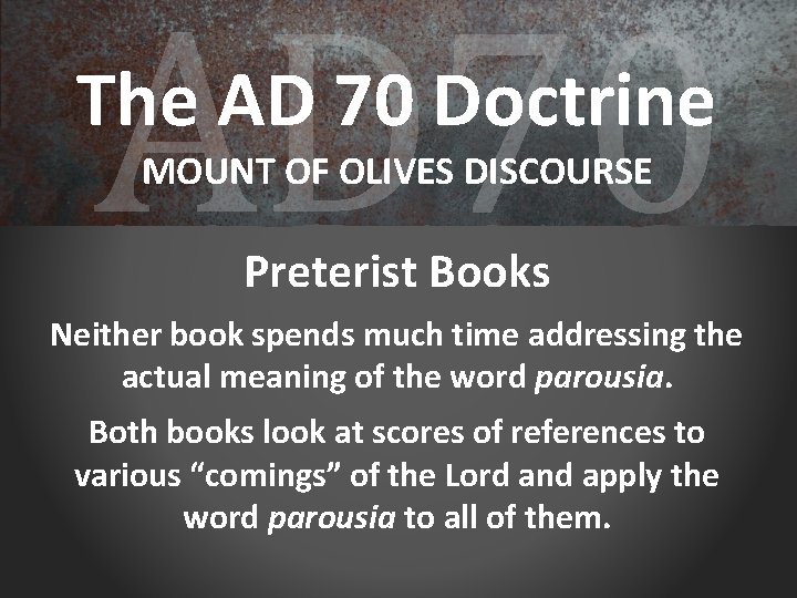 AD 70 The AD 70 Doctrine MOUNT OF OLIVES DISCOURSE Preterist Books Neither book
