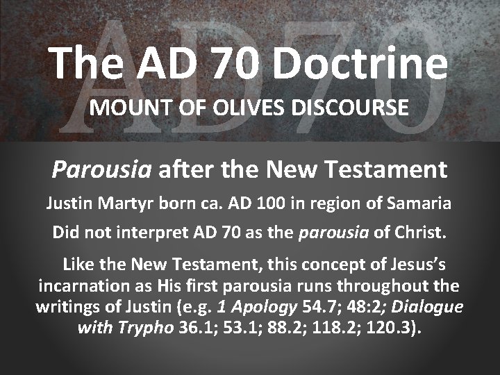 AD 70 The AD 70 Doctrine MOUNT OF OLIVES DISCOURSE Parousia after the New