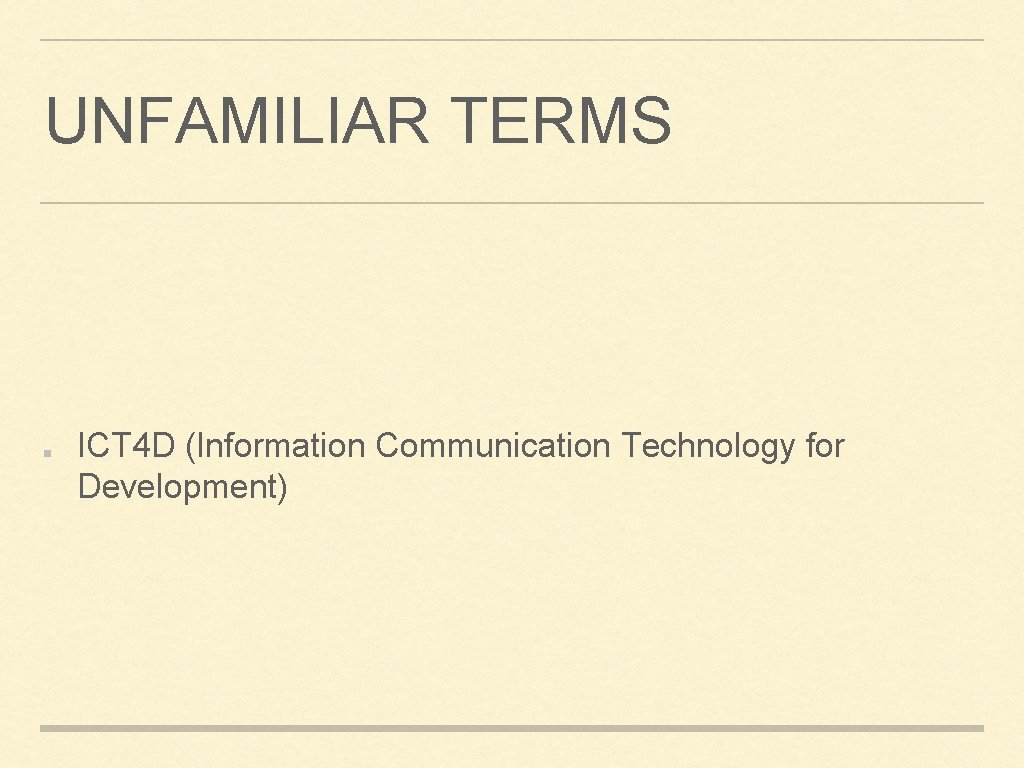 UNFAMILIAR TERMS ICT 4 D (Information Communication Technology for Development) 