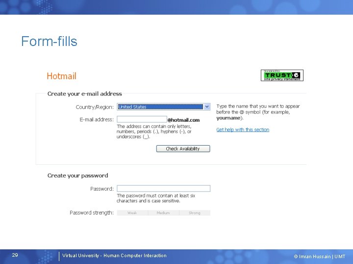 Form-fills 29 Virtual University - Human Computer Interaction © Imran Hussain | UMT 