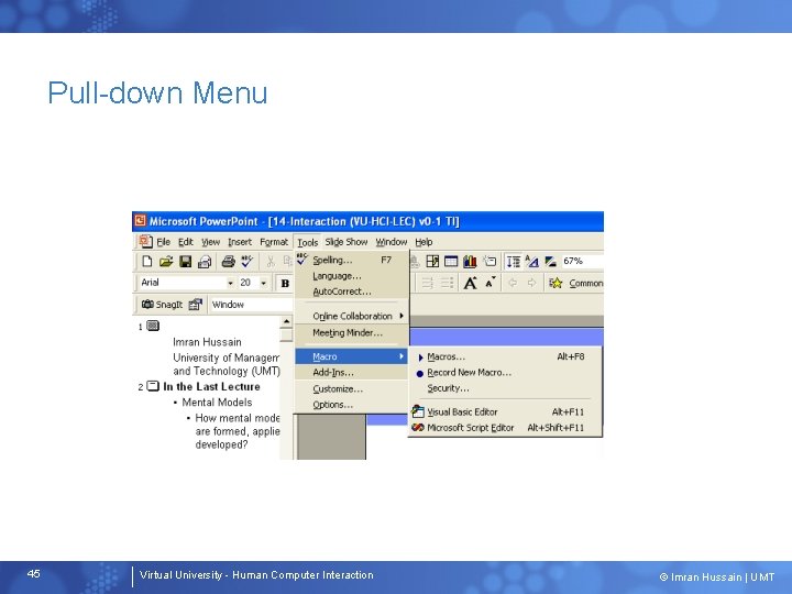 Pull-down Menu 45 Virtual University - Human Computer Interaction © Imran Hussain | UMT