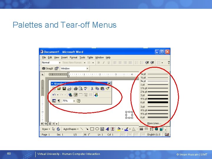 Palettes and Tear-off Menus 60 Virtual University - Human Computer Interaction © Imran Hussain