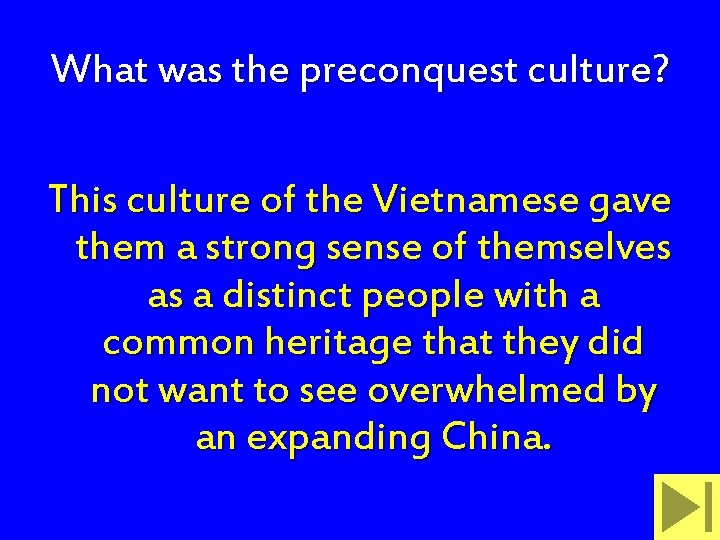 What was the preconquest culture? This culture of the Vietnamese gave them a strong