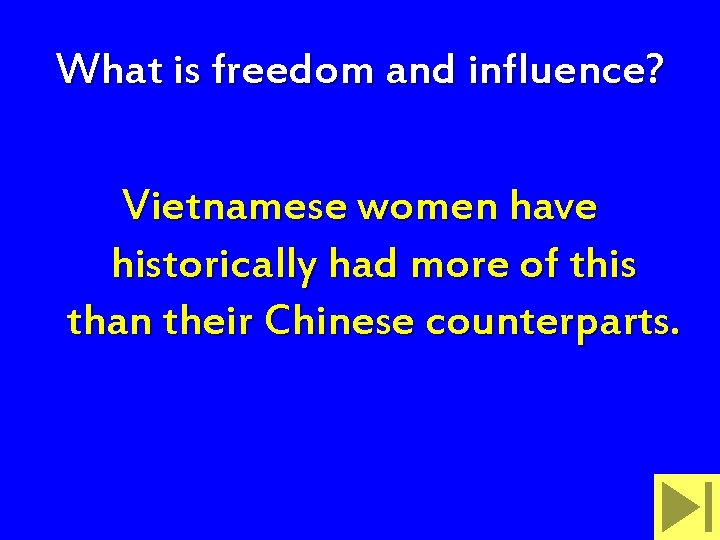 What is freedom and influence? Vietnamese women have historically had more of this than