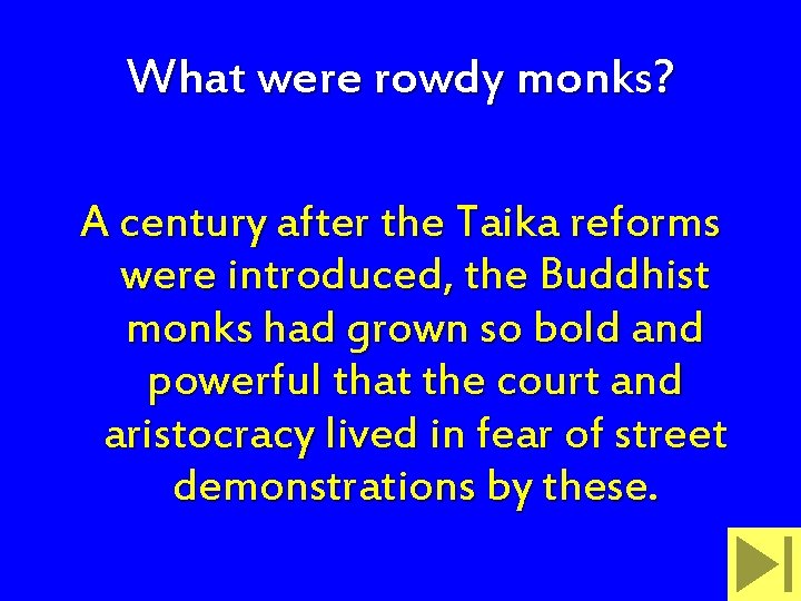 What were rowdy monks? A century after the Taika reforms were introduced, the Buddhist