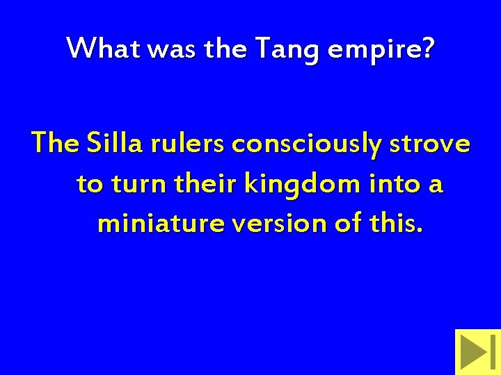 What was the Tang empire? The Silla rulers consciously strove to turn their kingdom