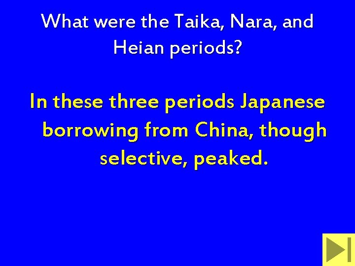 What were the Taika, Nara, and Heian periods? In these three periods Japanese borrowing