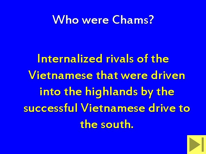 Who were Chams? Internalized rivals of the Vietnamese that were driven into the highlands