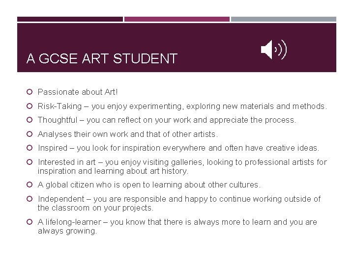 A GCSE ART STUDENT Passionate about Art! Risk-Taking – you enjoy experimenting, exploring new