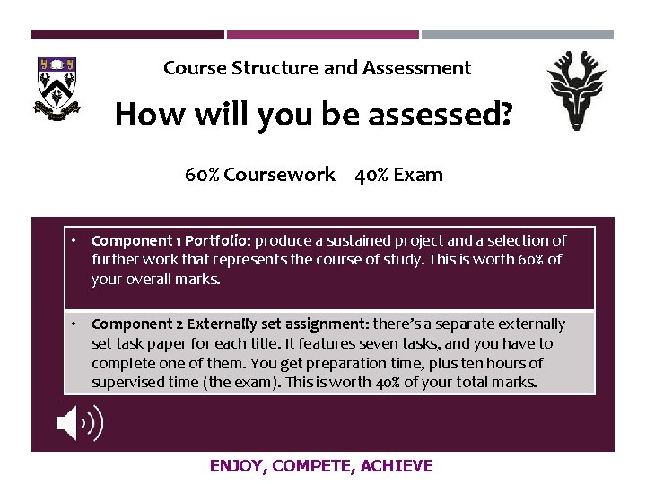 Course Structure and Assessment How will you be assessed? 60% Coursework 40% Exam •
