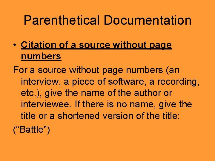 Parenthetical Documentation • Citation of a source without page numbers For a source without