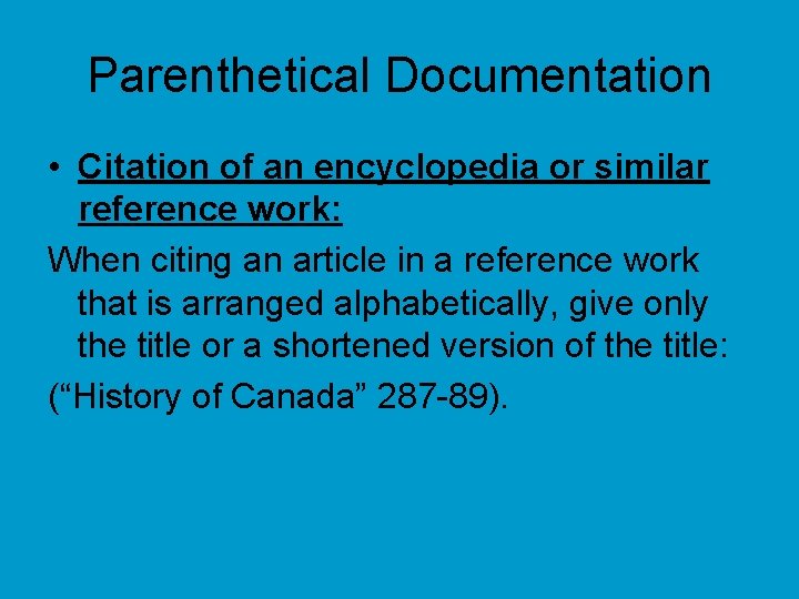 Parenthetical Documentation • Citation of an encyclopedia or similar reference work: When citing an