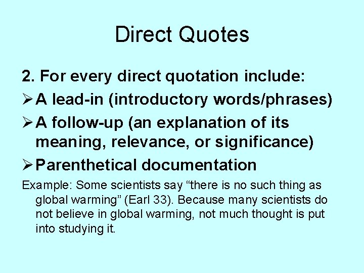 Direct Quotes 2. For every direct quotation include: Ø A lead-in (introductory words/phrases) Ø