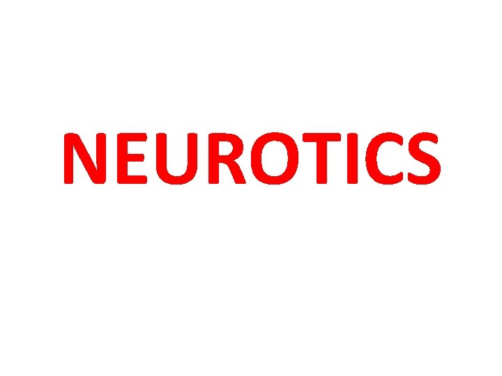 NEUROTICS 