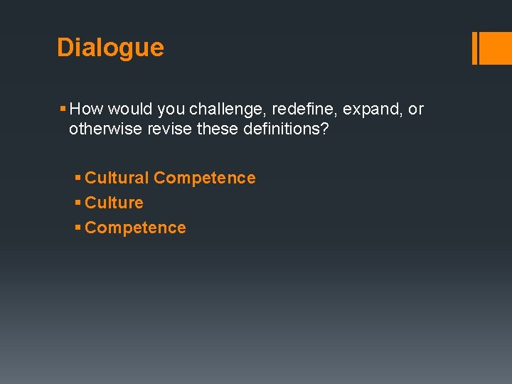 Dialogue § How would you challenge, redefine, expand, or otherwise revise these definitions? §