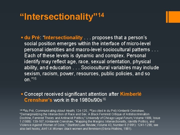 “Intersectionality” 14 § du Pré: “Intersectionality. . . proposes that a person’s social position