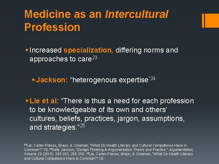Medicine as an Intercultural Profession § Increased specialization, differing norms and approaches to care