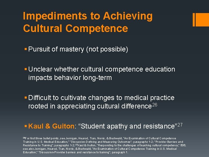 Impediments to Achieving Cultural Competence § Pursuit of mastery (not possible) § Unclear whether