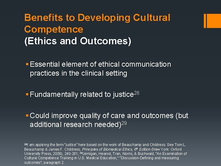 Benefits to Developing Cultural Competence (Ethics and Outcomes) § Essential element of ethical communication