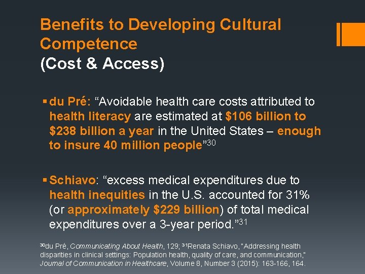 Benefits to Developing Cultural Competence (Cost & Access) § du Pré: “Avoidable health care