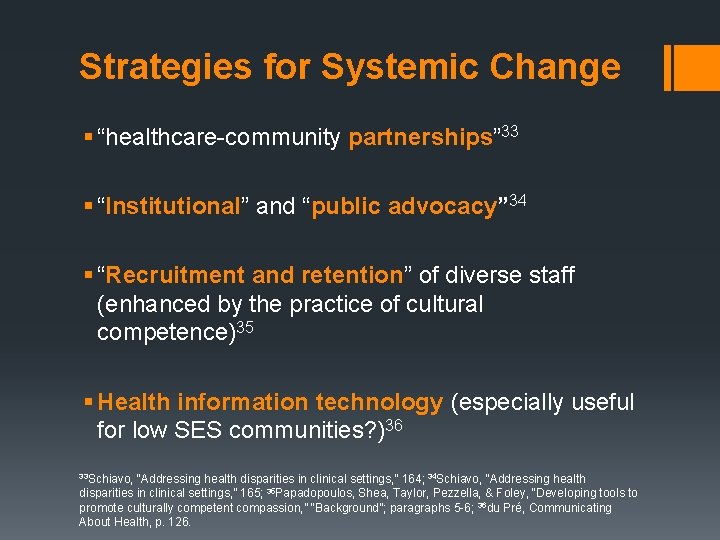 Strategies for Systemic Change § “healthcare-community partnerships” 33 § “Institutional” and “public advocacy” 34