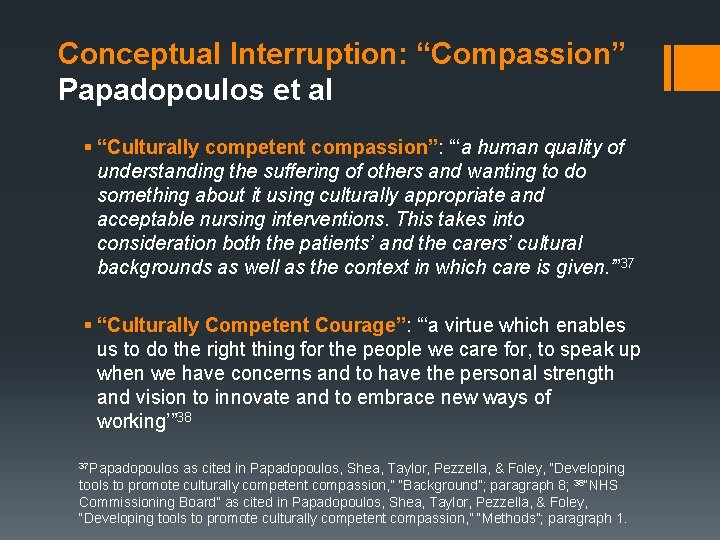 Conceptual Interruption: “Compassion” Papadopoulos et al § “Culturally competent compassion”: “‘a human quality of