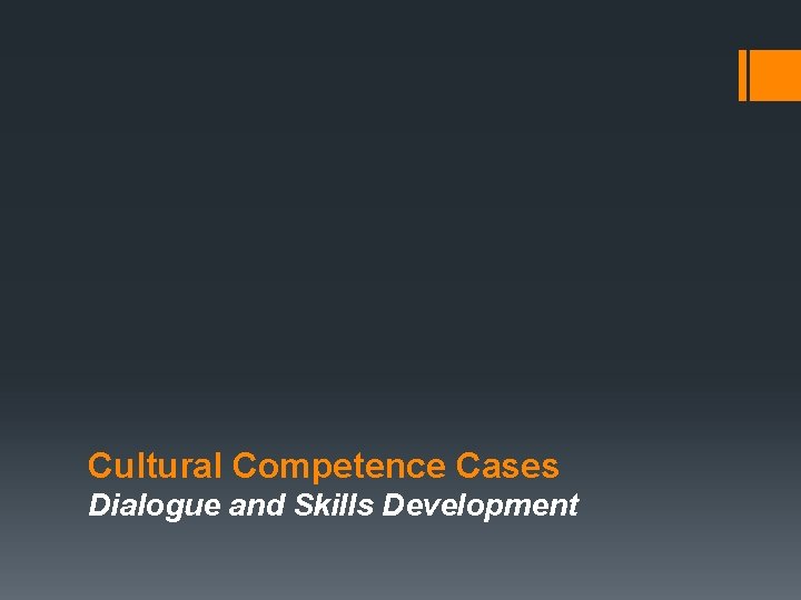 Cultural Competence Cases Dialogue and Skills Development 