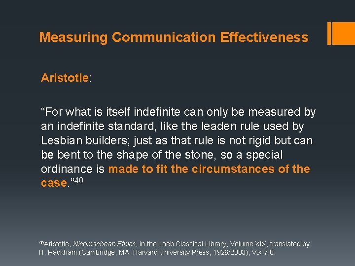 Measuring Communication Effectiveness Aristotle: “For what is itself indefinite can only be measured by