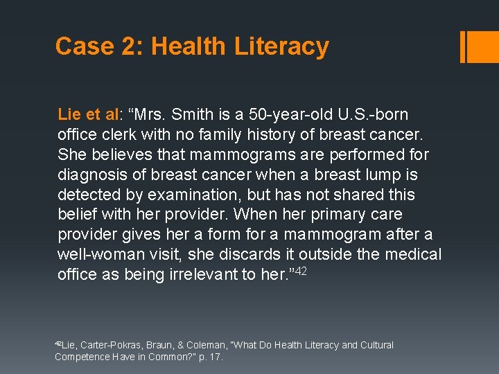 Case 2: Health Literacy Lie et al: “Mrs. Smith is a 50 -year-old U.