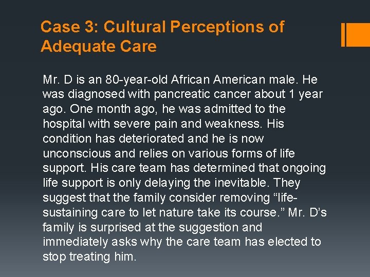 Case 3: Cultural Perceptions of Adequate Care Mr. D is an 80 -year-old African