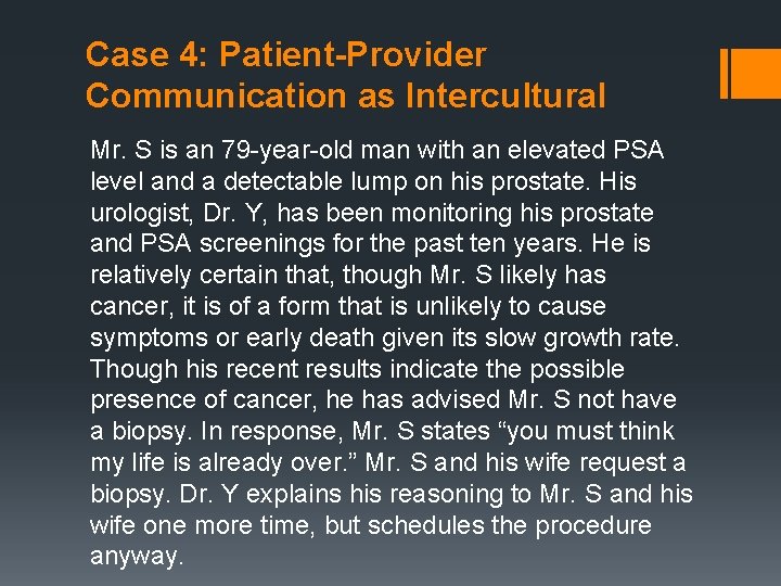 Case 4: Patient-Provider Communication as Intercultural Mr. S is an 79 -year-old man with