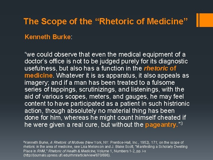 The Scope of the “Rhetoric of Medicine” Kenneth Burke: “we could observe that even