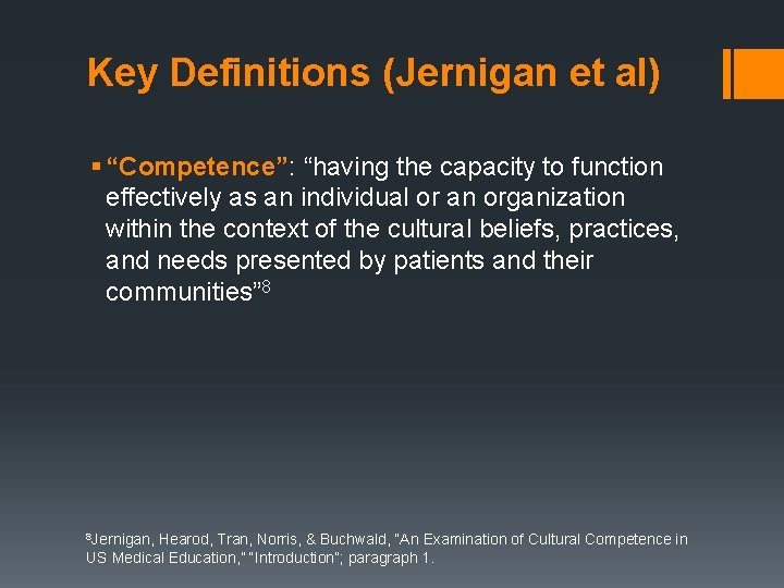 Key Definitions (Jernigan et al) § “Competence”: “having the capacity to function effectively as