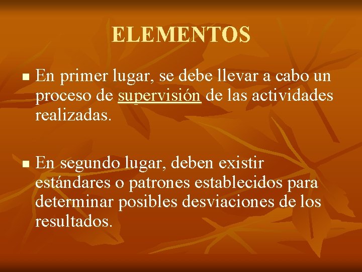 ELEMENTOS n n En primer lugar, se debe llevar a cabo un proceso de