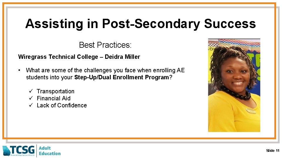 Assisting in Post-Secondary Success Best Practices: Wiregrass Technical College – Deidra Miller • What