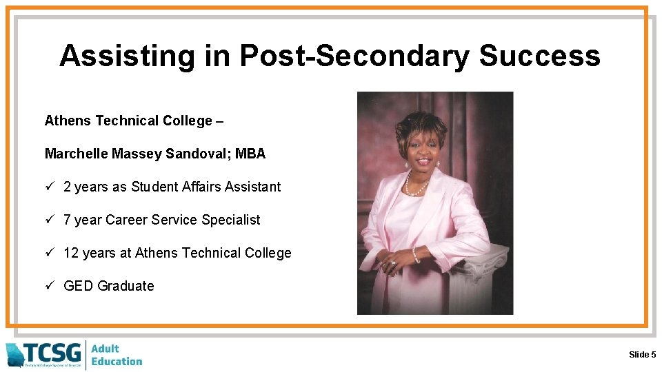 Assisting in Post-Secondary Success Athens Technical College – Marchelle Massey Sandoval; MBA ü 2