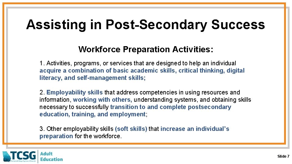 Assisting in Post-Secondary Success Workforce Preparation Activities: 1. Activities, programs, or services that are