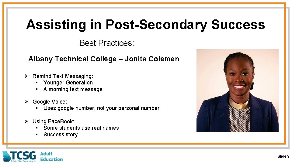 Assisting in Post-Secondary Success Best Practices: Albany Technical College – Jonita Colemen Ø Remind