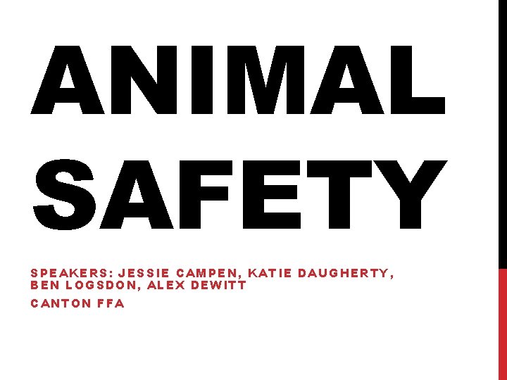 ANIMAL SAFETY SPEAKERS: JESSIE CAMPEN, KATIE DAUGHERTY, BEN LOGSDON, ALEX DEWITT CANTON FFA 
