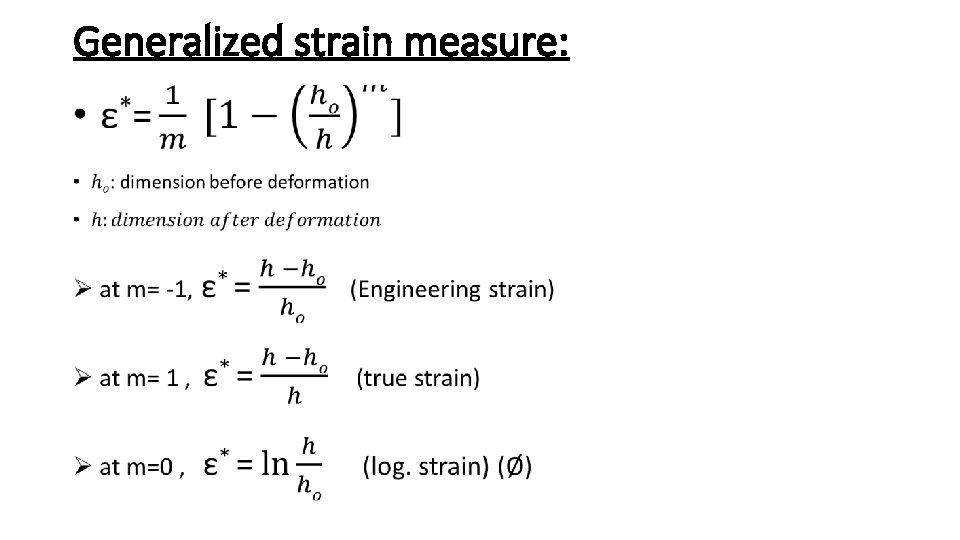 Generalized strain measure: • 