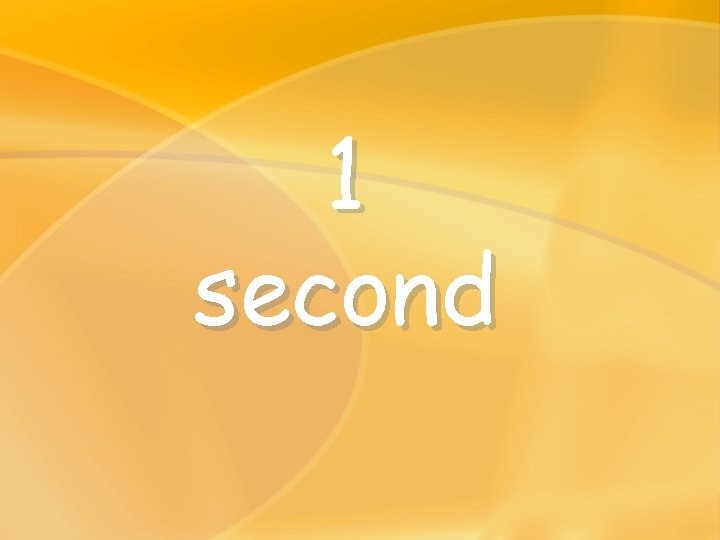 1 second 