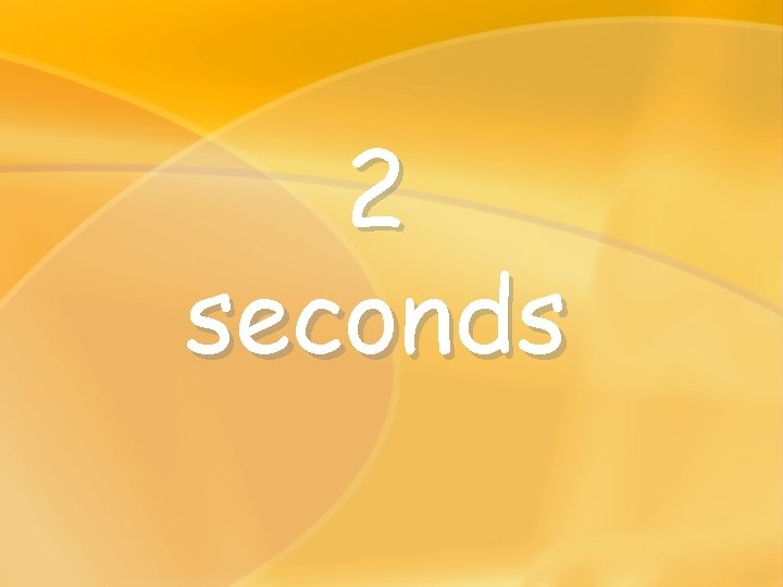 2 seconds 
