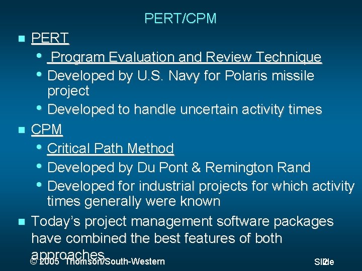 PERT/CPM PERT • Program Evaluation and Review Technique • Developed by U. S. Navy