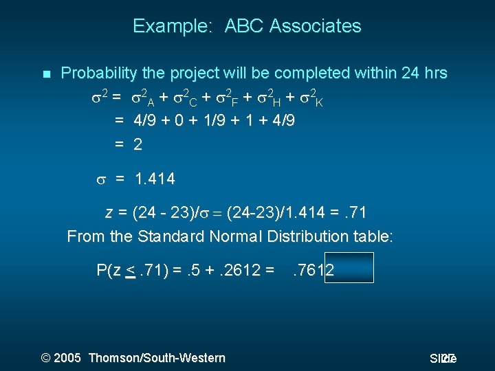 Example: ABC Associates Probability the project will be completed within 24 hrs 2 =